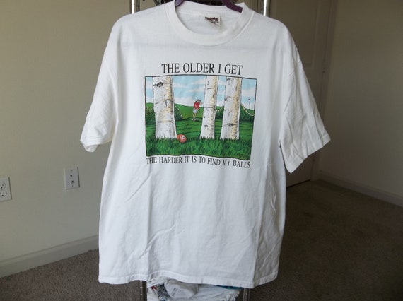 Vintage T-shirt  Golf Joke The  Older I get the h… - image 4