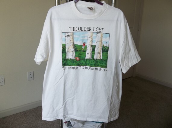 Vintage T-shirt  Golf Joke The  Older I get the h… - image 6