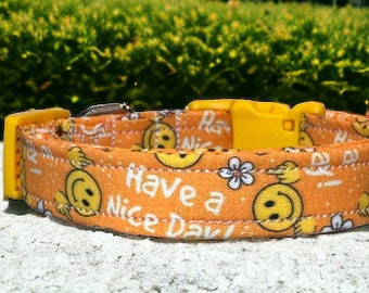 Have a nice day dog collar, funny dog collar, handmade dog collar, washable, side release collar, adjustable dog collar, fabric dog collar