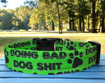 Doing bad dog shit dog collar, funny dog collar, obscene dog collar, adjustable washable collar, side release collar, handmade dog collar