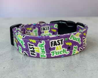 Funny handmade dog collar “fast as fuck”, Side release, Adjustable, washable cotton fabric, webbing core, customizable hardware color