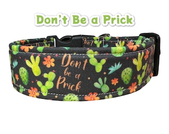 Don’t be a prick dog collar, funny dog collar, side release collar, obscene dog collar, adjustable collar, washable collar, fabric collar