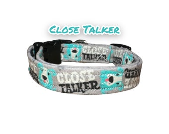 Close talker dog collar, funny dog collar, Boy dog collar, handmade dog collar, fabric dog collar, washable dog collar, dog collar, dog gift