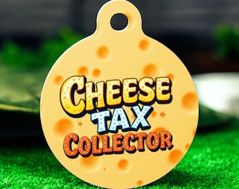 Cheese tax collector Funny pet tag, dog tag, pet id tag, personalized pet tag, dog id tag, personalized dog tag, dog name tag, custom tag