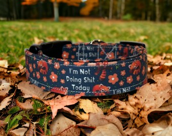 I’m not doing shit today dog  collar, funny dog collar, obscene dog collar, side release, adjustable, washable, fabric dog collar, handmade
