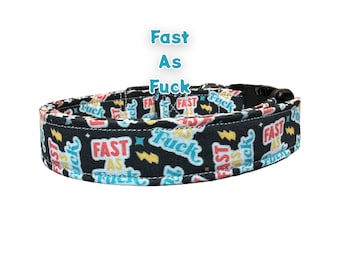 Funny dog collar, collar for dogs, handmade dog collar, fast as fuck dog collar, washable dog collar, girl dog collar, boy dog collar