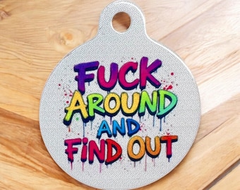 F around Find out Funny pet tag, dog tag, pet id tag, personalized pet tag, dog id tag, personalized dog tag, dog name tag, custom dog tag
