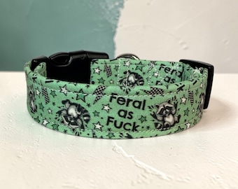 Feral as Fuck handmade funny obscene dog collar, adjustable side release, washable cotton fabric, webbing core, customizable hardware