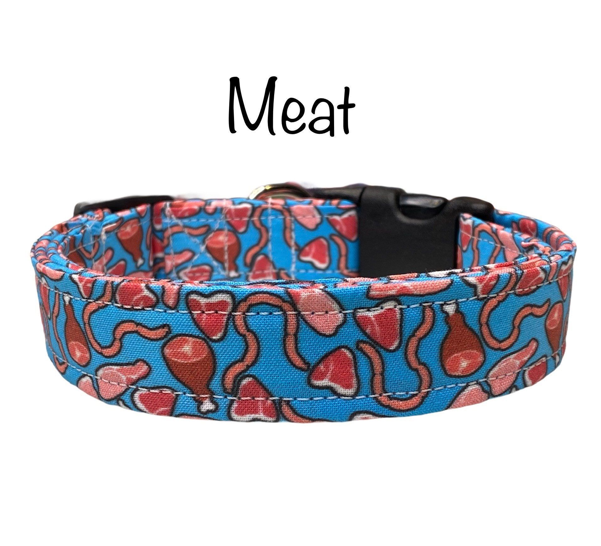 Meat dog collar, funny dog collar, food dog collar, side release collar