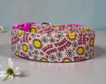 Make Today your Bitch Funny handmade dog collar, adjustable side release, washable fabric, webbing core, customizable hardware
