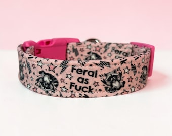 Feral as Fuck handmade funny obscene dog collar, adjustable side release, washable cotton fabric, webbing core, customizable hardware