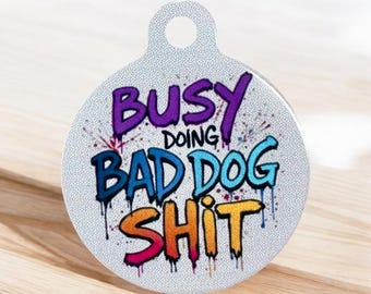 Doing Bad dog shit, Funny pet tag, dog tag, pet id tag, personalized pet tag, dog id tag, personalized dog tag, dog name tag, custom dog tag