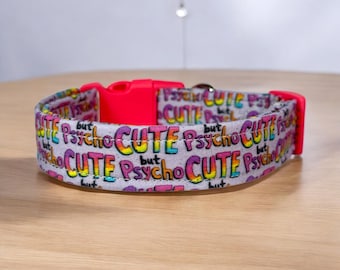 Cute But Psycho dog collar, dog collar, handmade side release dog collar, funny dog collar, custom dog collar, washable, adjustable collar