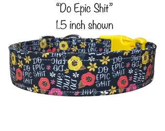 Funny dog collar, girl dog collar, obscene dog collar, floral dog collar, side release collar, adjustable collar, washable collar, epic shit