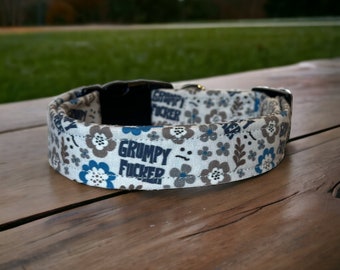 Grumpy fucker dog collar, funny dog collar, obscene dog collar, side release, adjustable, washable, fabric dog collar, handmade dog collar