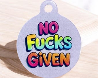 No Fucks Given, Funny pet tag, dog tag, pet id tag, personalized pet tag, dog id tag, personalized dog tag, dog name tag, custom dog tag