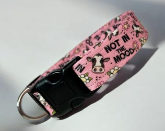 Not in the mood dog collar, funny dog collar, girl dog collar, cow dog collar, handmade custom dog collar, personalized, washable adjustable