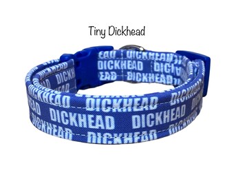 Dickhead dog collar, funny dog collar, obscene dog collar, dickhead, naughty, blue, funny cat collar, adjustable, washable, eco friendly