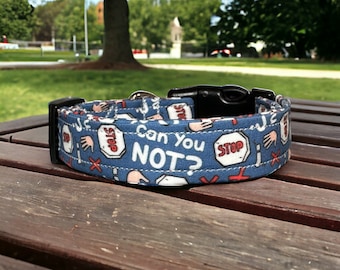 Can you not dog collar, funny dog collar, stop dog collar, handmade dog collar, washable fabric collar, adjustable, quick release dog collar
