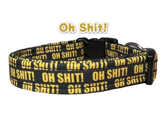 Oh shit dog collar, funny dog collar, obscene dog collar, cuss word collar, cat collar, funny pet collar, girl dog collar, boy dog collar
