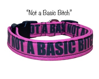 Basic bitch dog collar, not a basic bitch, funny dog collar, obscene dog collar, pink, black, adjustable, washable, eco friendly collar
