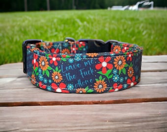 Leave me fuck alone dog collar, funny obscene dog collar, pet collar, side release, handmade dog collar, washable collar, adjustable collar