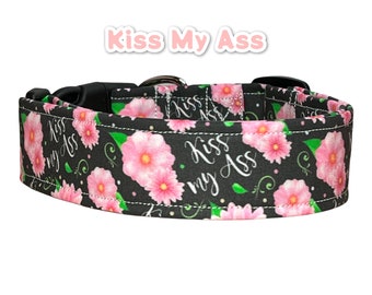 Funny dog collar, cuss word dog collar, wide dog collar, side release, adjustable dog collar, washable collar, fabric collar, Kiss my ass