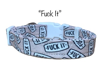 Fuck it dog collar, funny dog collar, obscene dog collar, fuck dog collar, adjustable, washable, eco friendly, naughtily dog collar, fuck