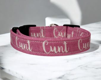 Obscene collar, Cunt dog collar, handmade fabric dog collar, side release adjustable dog collar, funny dog collars, washable, gifts for dogs
