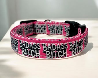 Badass Bitch dog collar, handmade fabric dog collar, side release adjustable dog collar, funny dog collars, washable collar, gifts for dogs