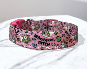Whatever bitch Unicorn dog collar, handmade fabric dog collar, side release adjustable collar, funny dog collars, washable, gifts for dogs