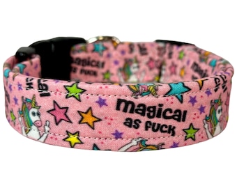 Magical as fuck, dog collar, Funny dog collar, obscene dog collar, handmade, wide collar, side release, adjustable, washable, fabric collar