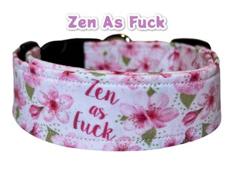 Funny dog collar, cuss word dog collar, wide dog collar, dog collar girl, adjustable, washable dog collar, fabric dog collar, Zen as Fuck
