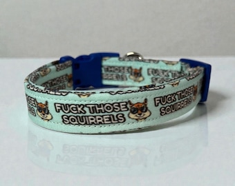 Funny Dog Collar: "Fuck Those Squirrels" - Handmade Washable Cotton handmade funny dog collars, swear word dog collar, obscene pet collar