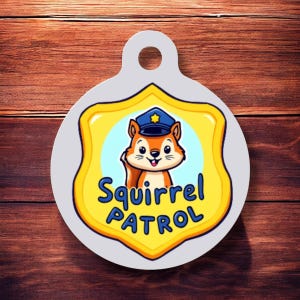 Squirrel Patrol Funny pet tag, dog tag, pet id tag, personalized pet tag, dog id tag, personalized dog tag, dog name tag, custom dog tag