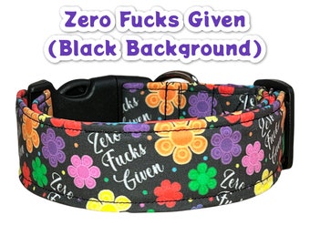 Funny dog collar, cuss word dog collar, wide dog collar, side release, adjustable, washable collar, fabric dog collar, zero fucks given
