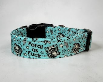 Feral as Fuck handmade funny obscene dog collar, adjustable side release, washable cotton fabric, webbing core, customizable hardware