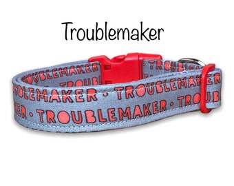 Troublemaker dog collar, funny dog collar, adjustable collar, side release, fabric collar, washable dog collar, eco friendly, gray, red,