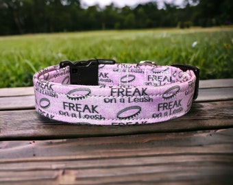 Freak on a leash dog collar, dog collar, funny dog collar, side release collar, washable collar, adjustable dog collar, purple dog collar