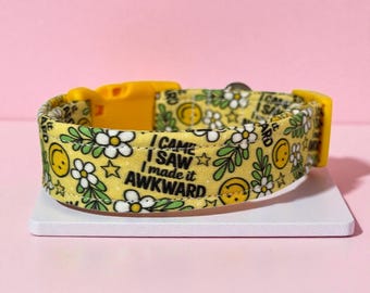 Funny handmade dog collar "made it awkward": Adjustable side release, washable cotton fabric, webbing core, customizable hardware color