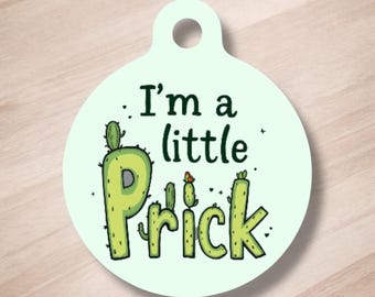 Funny dog tag for pets, Dog tag, dog id tag, custom pet tag, cute pet tag, personalized dog tag, Pet identification tag, little prick tag