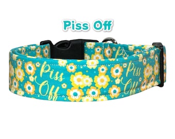 Funny dog collar, cuss word dog collar, wide dog collar, dog collar girl, adjustable dog collar, washable collar, fabric collar, piss off