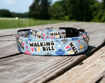 Walking Vet Bill dog collar, funny dog collar, swear floral dog collar, girl dog collar, washable, adjustable, quick release dog collar