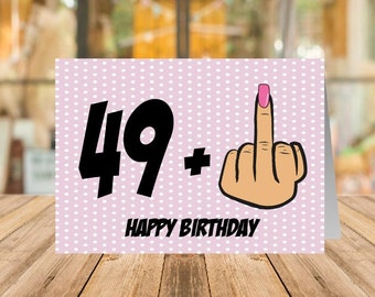 50th Birthday Card, 49+1 Ladies Birthday Card, Middle Finger to 50, Rude 50th Card for her, Cards for Her, Cards for girlfriend, Funny Card