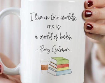 I Live In Two Worlds, One Is A World of Books - Rory Gilmore coffee mug // cute fan gift mug