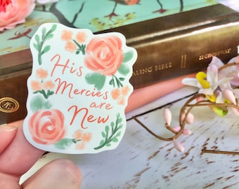 His Mercies Are New Floral Sticker
