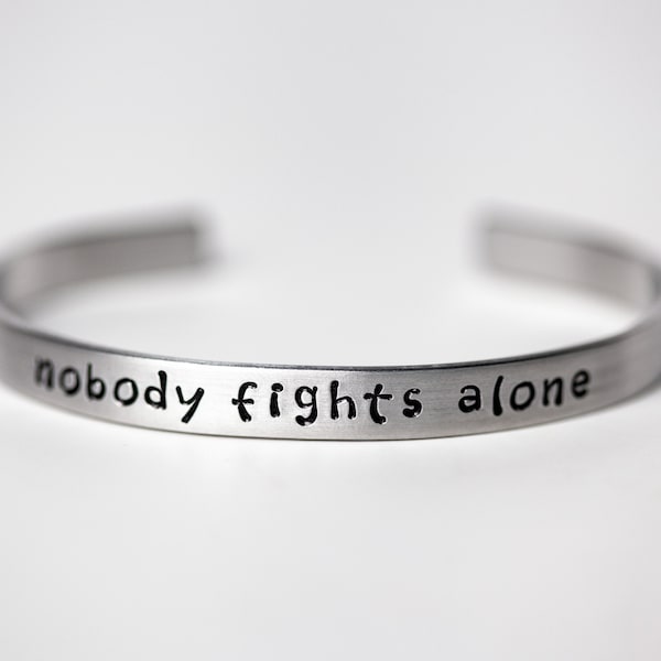 nobody fights alone Cuff Bracelet, Quote Bracelet, Encouraging Jewelry, Cancer Support Bracelet, Encouragement Gift