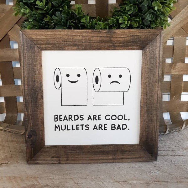 Beards Are Cool Mullets Are Bad, Funny Bathroom Framed Wood Sign, Farmhouse Toliet Paper Humor