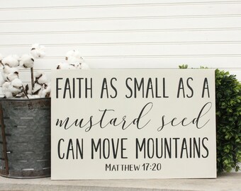 Faith As Small As A Mustard Seed, Farmhouse Decor, Matthew 17:20 Inspirational Wood Sign
