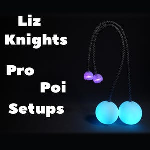 Liz Knights Pro Poi Setups